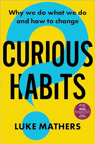 Curious Habits: Why we do what we do and how to change von Major Street Publishing