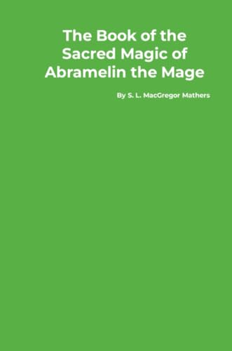 The Book of the Sacred Magic of Abramelin the Mage von A Yesterday's World Publishing