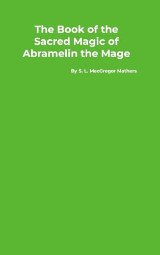 The Book of the Sacred Magic of Abramelin the Mage von A Yesterday's World Publishing