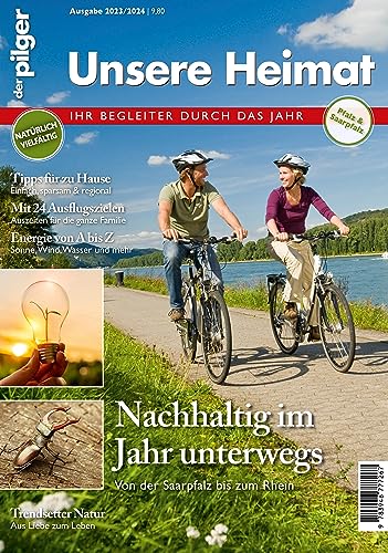 Unsere Heimat - Ihr Begleiter durch das Jahr 2024: Nachhaltig im Jahr unterwegs in der Pfalz und Saarpfalz von Pilgerverlag