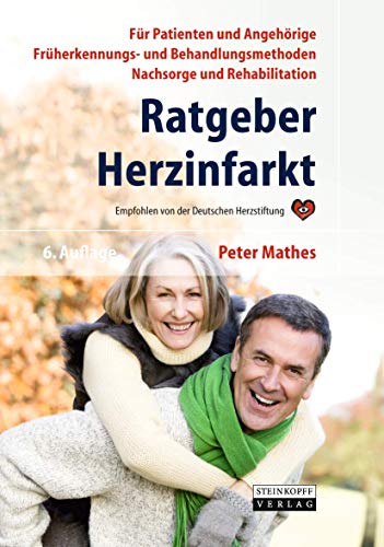 Ratgeber Herzinfarkt: Vorbeugung, Früherkennung, Behandlung, Nachsorge, Rehabilitation