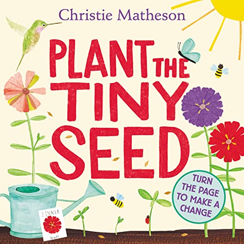 Plant the Tiny Seed Board Book: A Springtime Book For Kids von Greenwillow Books