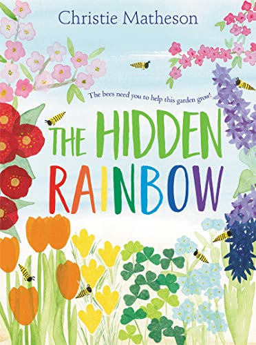 The Hidden Rainbow: A Springtime Book For Kids The Hidden Rainbow: A Springtime Book For Kids