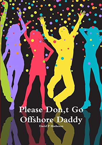 Please Don,t Go Offshore Daddy von Lulu