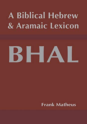 A Biblical Hebrew and Aramaic Lexicon (Hebrew & Aramaic Accessible Resources for Exegetical and Theological Studies, Band 6) von Glossahouse