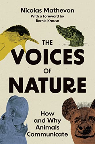 The Voices of Nature: How and Why Animals Communicate von Princeton University Press