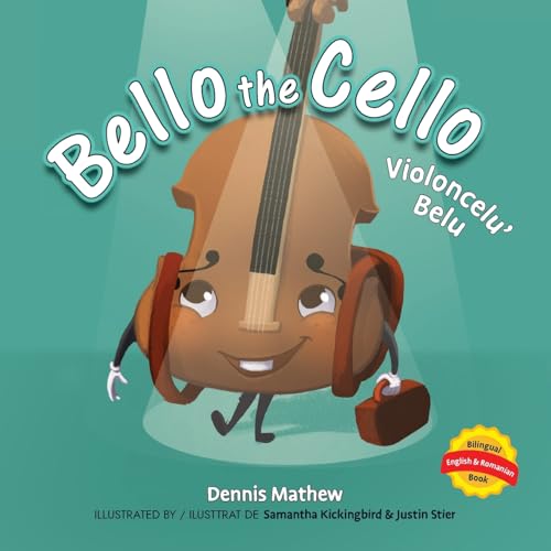 Violoncelu’ Belu: English/Romanian Edition: English/Romanian Edition: Bello the Cello von Quill Hawk Publishing