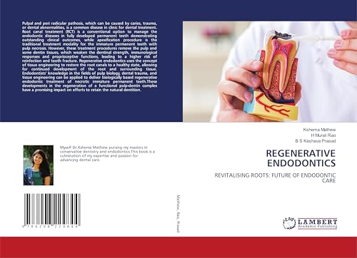 REGENERATIVE ENDODONTICS: REVITALISING ROOTS: FUTURE OF ENDODONTIC CARE von LAP LAMBERT Academic Publishing