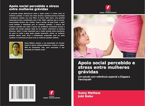 Apoio social percebido e stress entre mulheres grávidas: Um estudo com referência especial a Elappara Panchayath von Edições Nosso Conhecimento