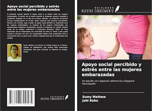 Apoyo social percibido y estrés entre las mujeres embarazadas: Un estudio con especial referencia a Elappara Panchayath von Ediciones Nuestro Conocimiento