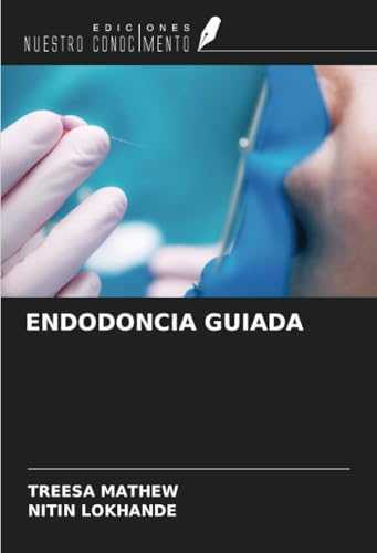 ENDODONCIA GUIADA von Ediciones Nuestro Conocimiento