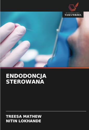 ENDODONCJA STEROWANA: DE von Wydawnictwo Nasza Wiedza