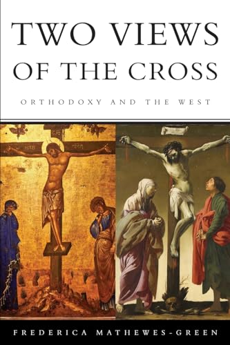 Two Views of the Cross: Orthodoxy and the West
