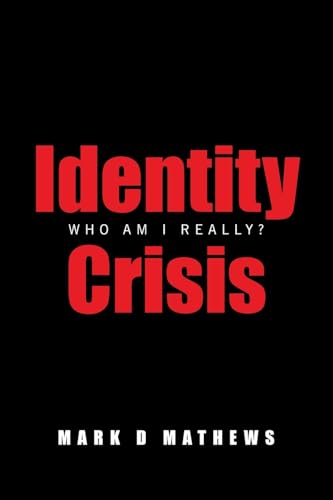 Identity Crisis: Who Am I Really? von Xlibris US