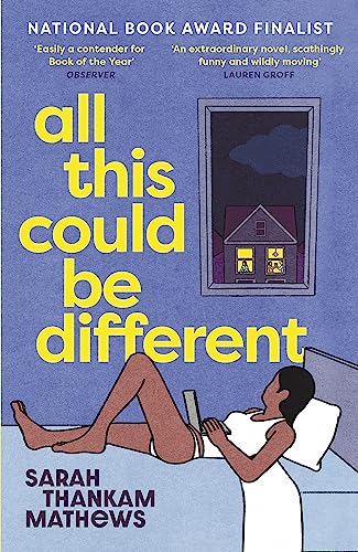 All This Could Be Different: Finalist for the 2022 National Book Award for Fiction