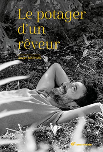 Le potager d'un rêveur: Un jardin, des merveilles von TERRE VIVANTE