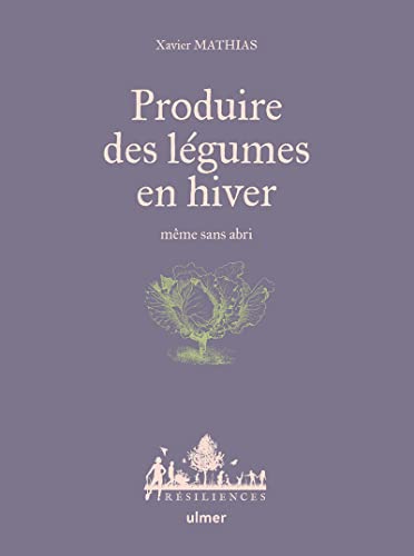 Produire des légumes en hiver - même sans abri von ULMER
