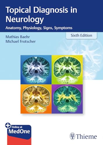 Topical Diagnosis in Neurology: Anatomy, Physiology, Signs, Symptoms von Georg Thieme Verlag