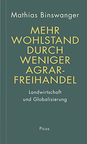 Mehr Wohlstand durch weniger Agrarfreihandel: Landwirtschaft und Globalisierung