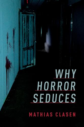 Why Horror Seduces Why Horror Seduces von Oxford University Press