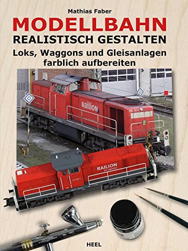 Modellbahn realistisch gestalten: Loks, Waggons und Gleisanlagen farblich aufbereiten