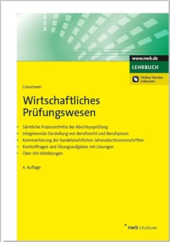 Wirtschaftliches Prüfungswesen: Sämtliche Prozessschritte der Abschlussprüfung. Integrierende Darstellung von Berufsrecht und Berufspraxis. ... mit Lösungen. Über 350 Abbildungen.