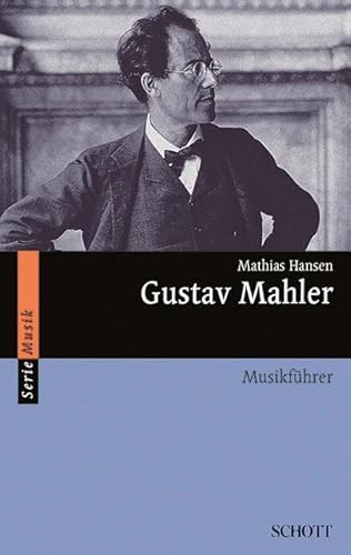 Gustav Mahler: Musikführer (Serie Musik) von Schott Music