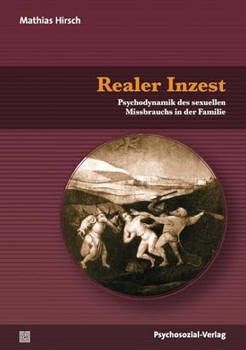 Realer Inzest: Psychodynamik des sexuellen Missbrauchs in der Familie (Bibliothek der Psychoanalyse) von Psychosozial Verlag GbR