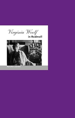 Virginia Woolf in Rodmell (MENSCHEN UND ORTE: Leben und Lebensorte von Schriftstellern und Künstlern) von Edition A.B.Fischer