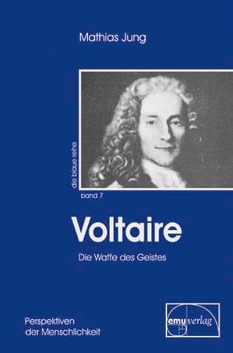 Voltaire: Die Waffe des Geistes