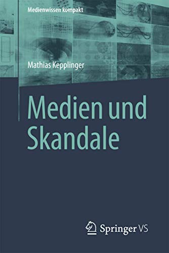 Medien und Skandale (Medienwissen kompakt) von Springer VS