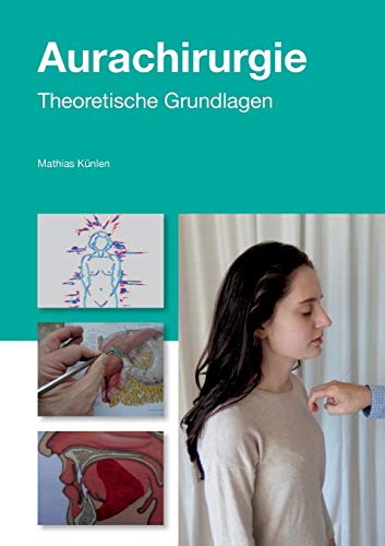 Einführung in die Aurachirurgie: Medizin im 21. Jahrhundert von Books on Demand