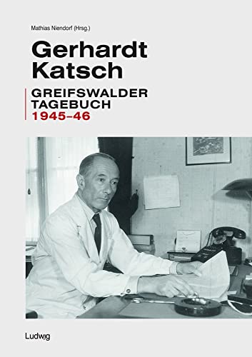 Gerhardt Katsch - Greifswalder Tagebuch 1945-46. von Verlag Ludwig
