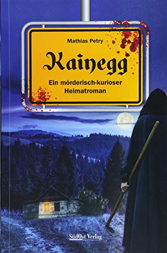 Kainegg: Ein mörderisch-kurioser Heimatroman (Hudlhub)