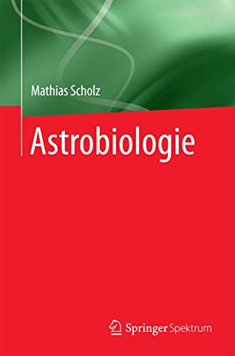 Astrobiologie Astrobiologie von Springer Spektrum