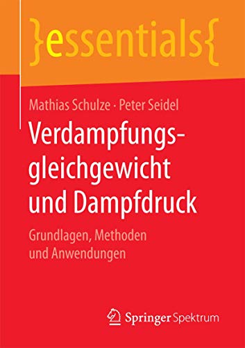 Verdampfungsgleichgewicht und Dampfdruck: Grundlagen, Methoden und Anwendungen (essentials)