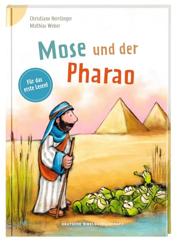 Mose und der Pharao: Reihe: Bibelgeschichten für Erstleser von Deutsche Bibelgesellschaft