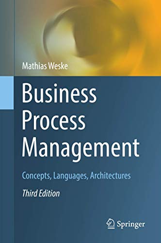 Business Process Management: Concepts, Languages, Architectures Business Process Management: Concepts, Languages, Architectures von Springer