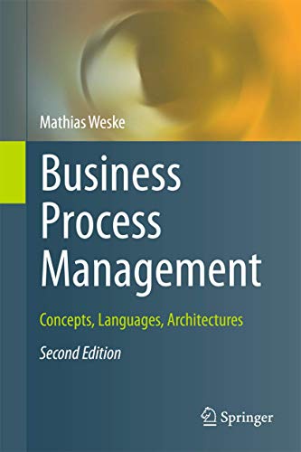 Business Process Management: Concepts, Languages, Architectures