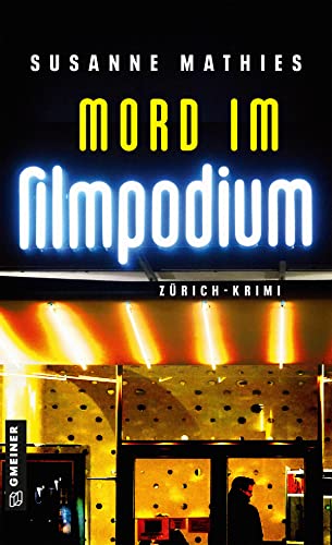 Mord im Filmpodium: Zürich-Krimi (Krimi-Autorin Cressida Kandel) von Gmeiner Verlag