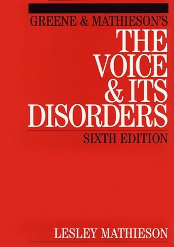 Greene and Mathieson's the Voice and Its Disorders von Wiley