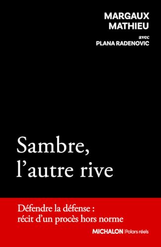 Sambre, l'autre rive - Défendre la défense : récit d'un procès hors norme von MICHALON