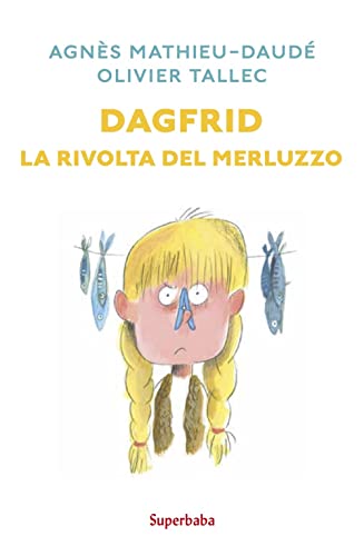 Dagfrid. La rivolta del merluzzo von Babalibri