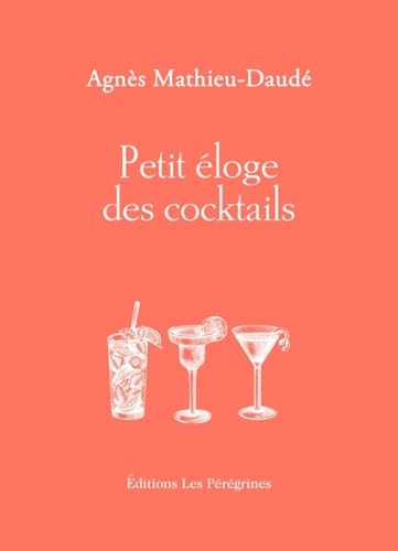 Petit éloge des cocktails von LES PEREGRINES