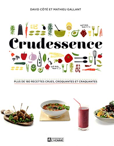 CRUDESSENCE: Plus de 180 recettes crues, croquantes et craquantes von DE L HOMME