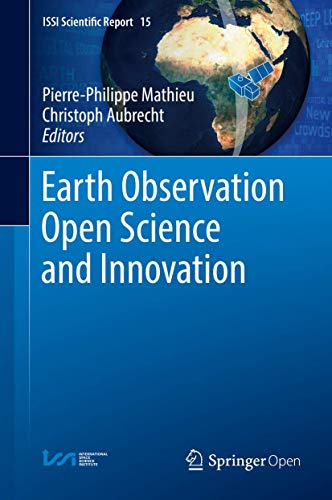 Earth Observation Open Science and Innovation (ISSI Scientific Report Series, 15, Band 15) von Springer