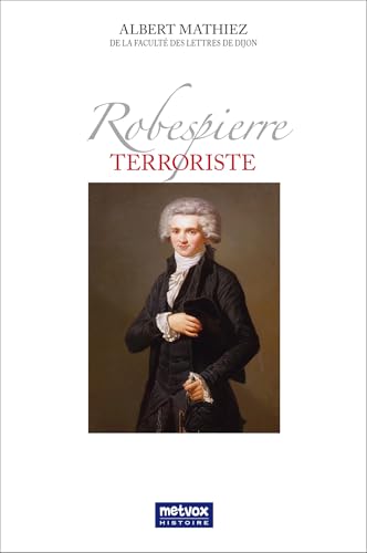 Robespierre terroriste: Reine de France et de Navarre von Electre