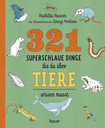 321 superschlaue Dinge, die du über Tiere wissen musst von Hanser, Carl GmbH + Co.