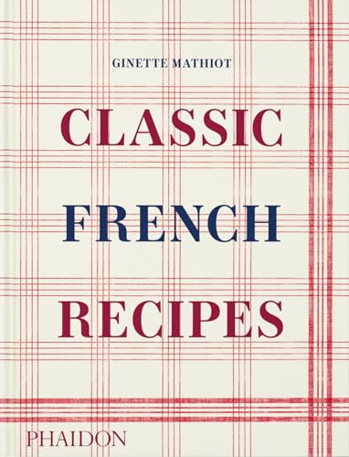 Classic French Recipes von Phaidon Press