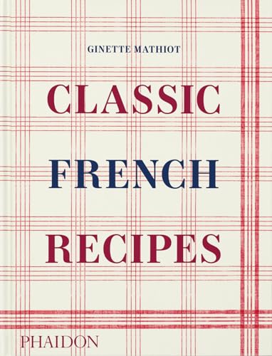 Classic French Recipes von Phaidon Press